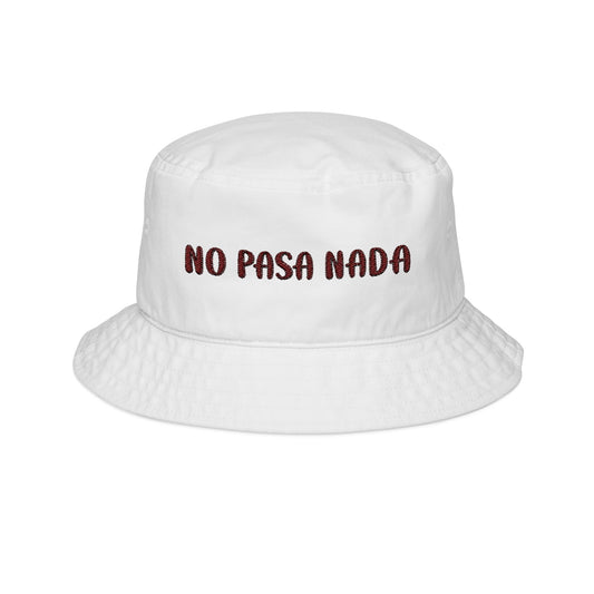 No Pasa Nada Embroidery Bucket Hat