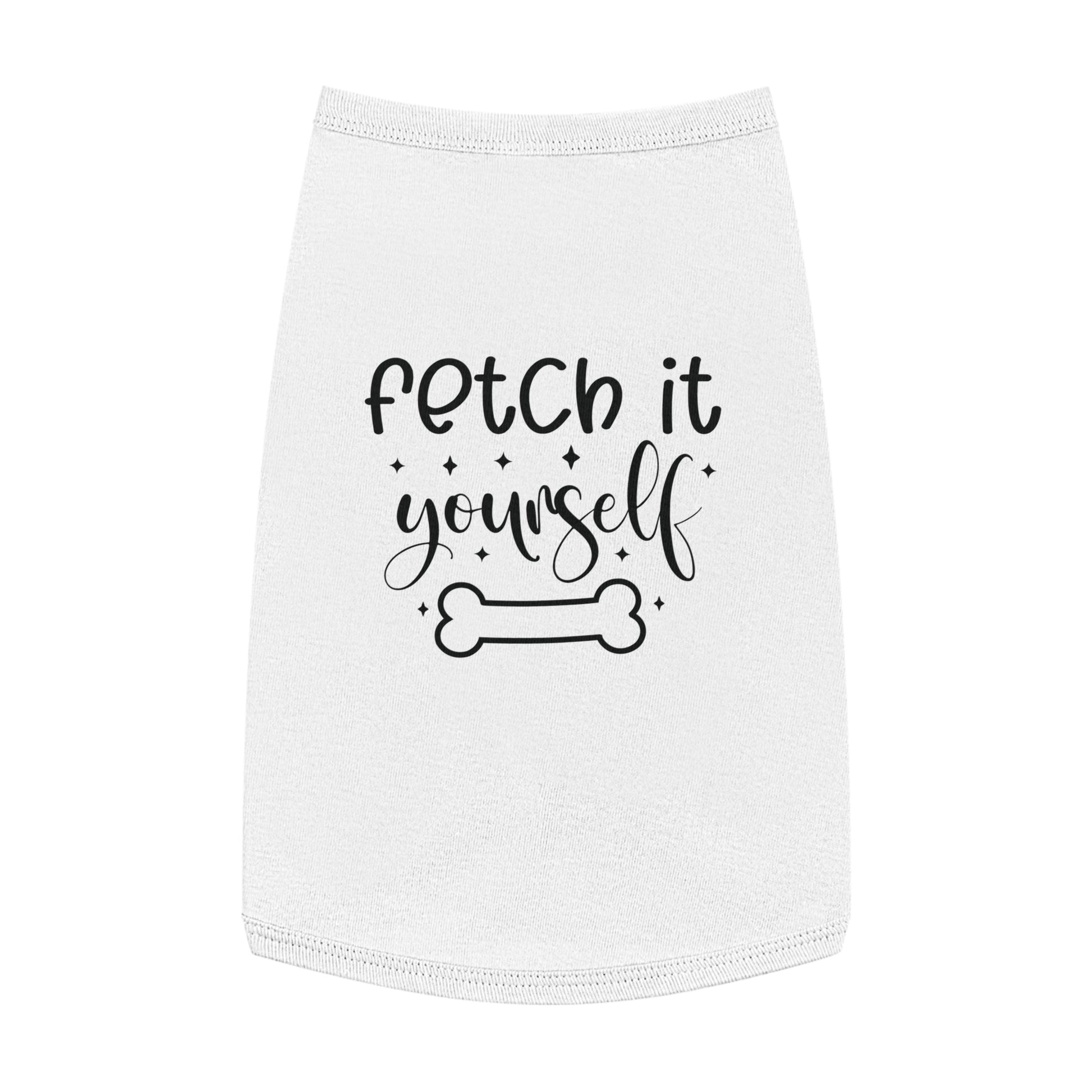 Fetch It Yourself Pet Tank Top - Canvasses