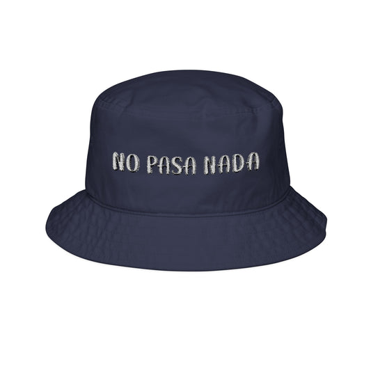No Pasa Nada II Embroidery Bucket Hat