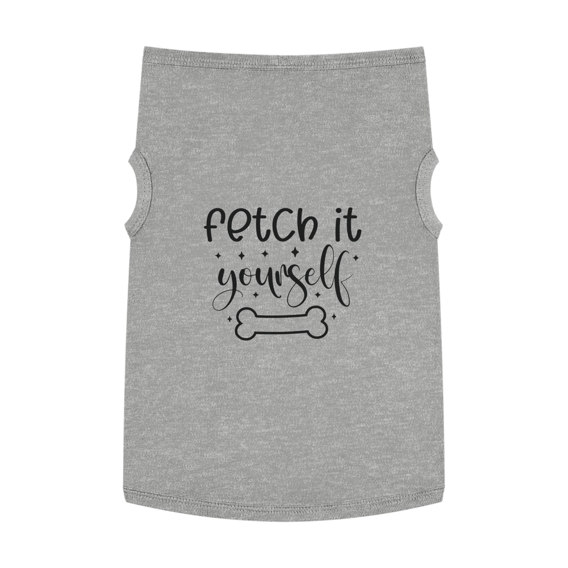 Fetch It Yourself Pet Tank Top - Canvasses