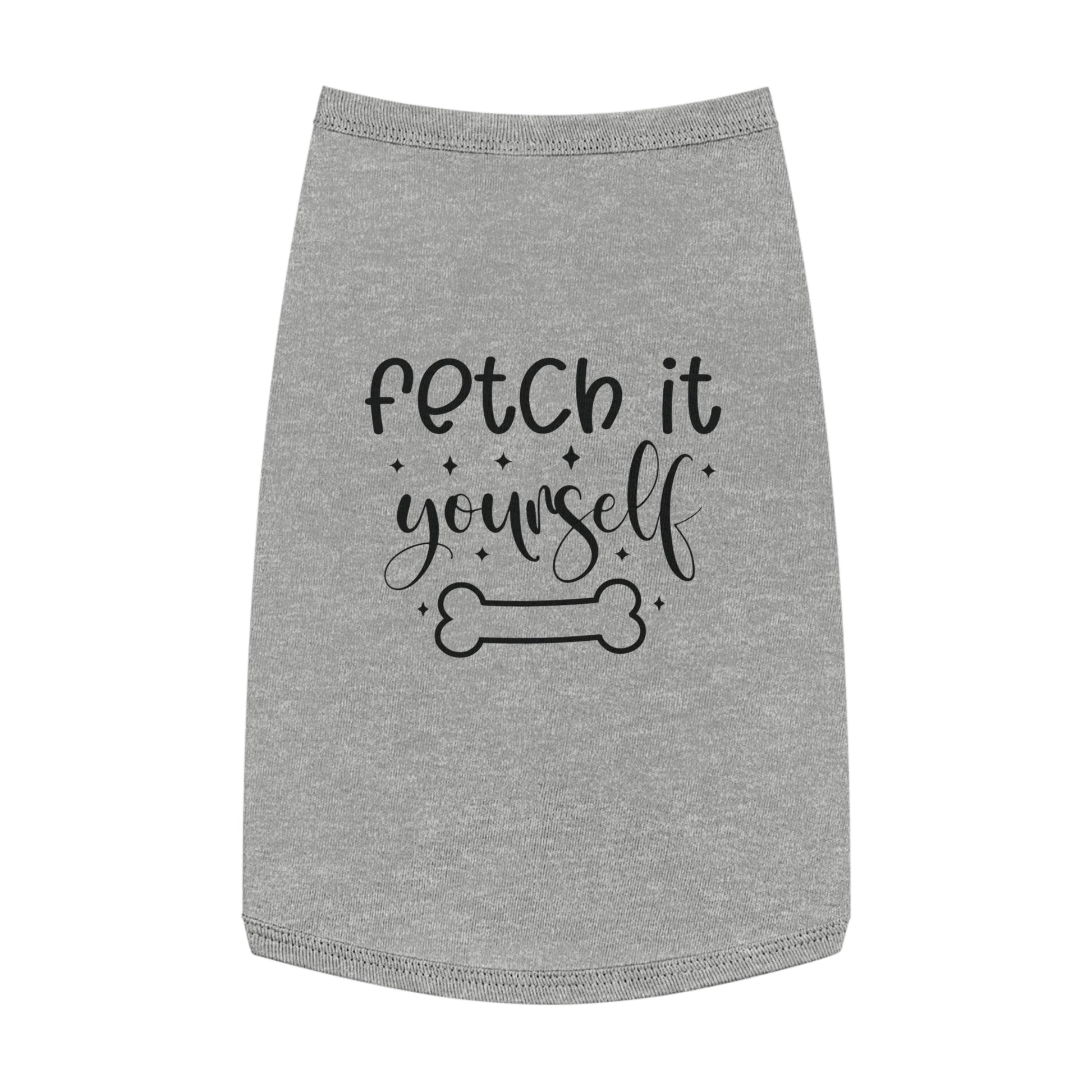 Fetch It Yourself Pet Tank Top - Canvasses